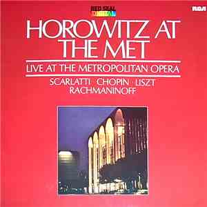 Vladimir Horowitz - Scarlatti, Chopin, Liszt, Rachmaninoff - Horowitz At The Met download free