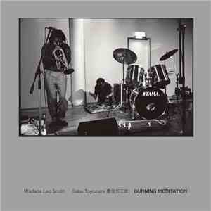Wadada Leo Smith, Sabu Toyozumi - Burning Meditation download free