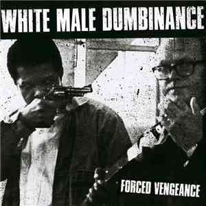 White Male Dumbinance - Forced Vengeance download free