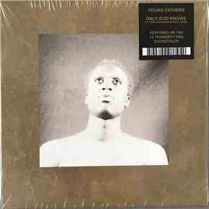 Young Fathers Featuring The Leith Congregational Choir - Only God Knows download free